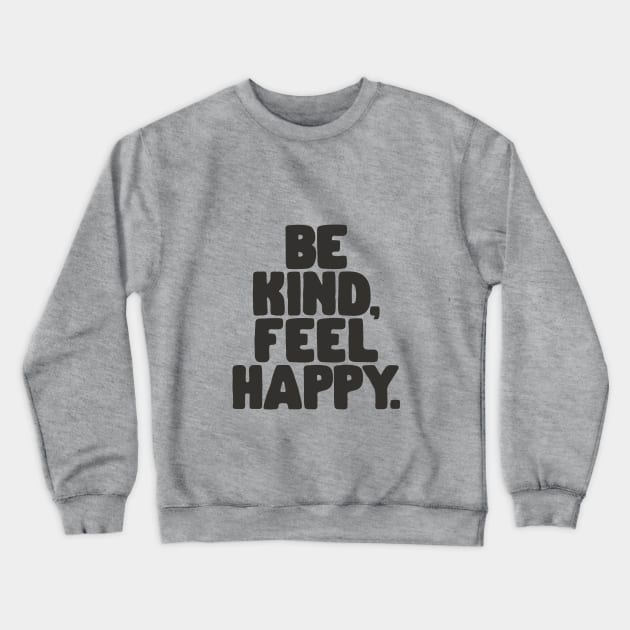 Be Kind Feel Happy by The Motivated Type in Salmon and Black Crewneck Sweatshirt by MotivatedType